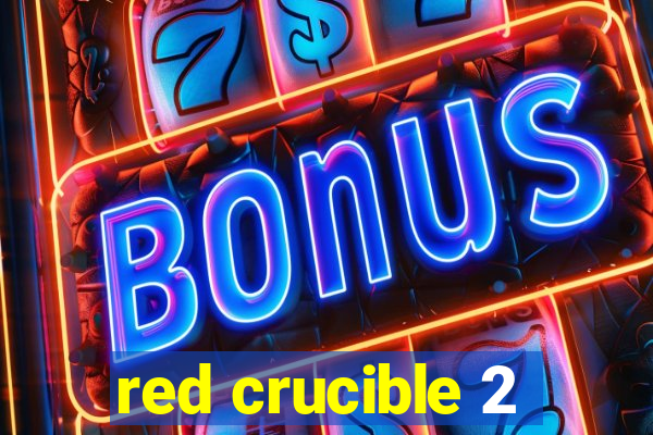 red crucible 2